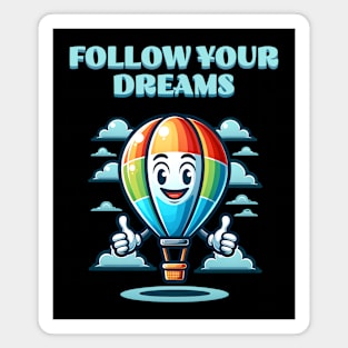 Follow your Dream Hot Air Balloon Magnet